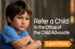 Refer a child to the Office of the Child Advocate